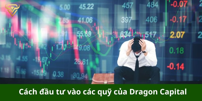 cach dau tu vao cac quy cua dragon capital