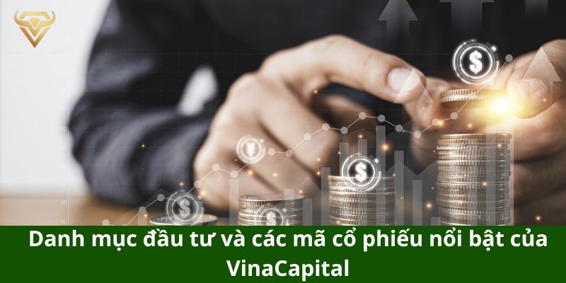 danh muc dau tu va cac ma co phieu noi bat cua vinacapital