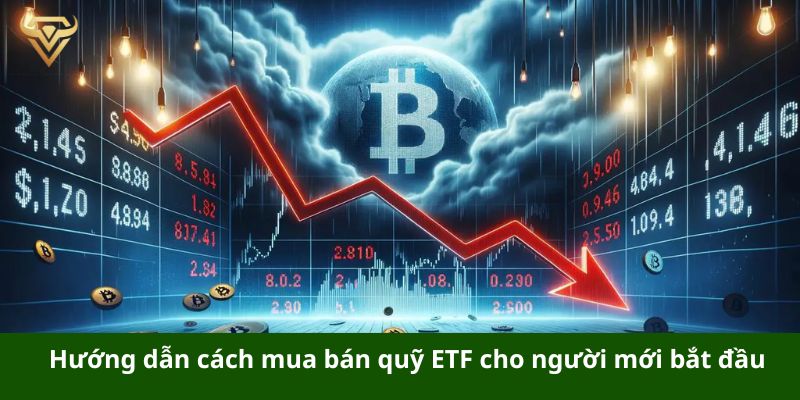 huong dan cach mua ban quy etf cho nguoi moi bat dau