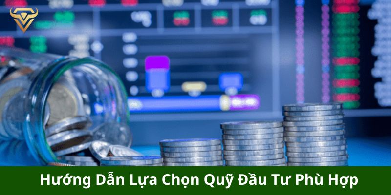 huong dan lua chon quy dau tu phu hop