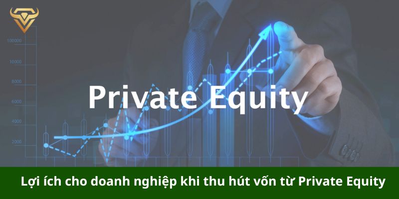 loi ich cho doanh nghiep khi thu hut von tu private equity