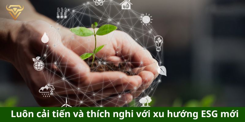 luon cai tien va thich nghi voi xu huong esg moi