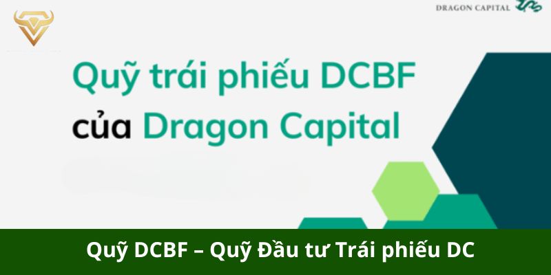 quy dcbf – quy dau tu trai phieu dc