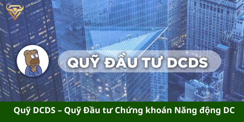 quy dcds – quy dau tu chung khoan nang dong dc