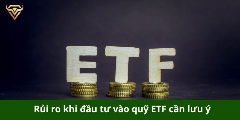 rui ro khi dau tu vao quy etf can luu y