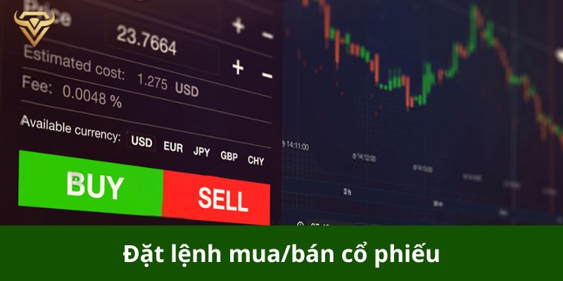 Đặt lệnh mua/bán cổ phiếu