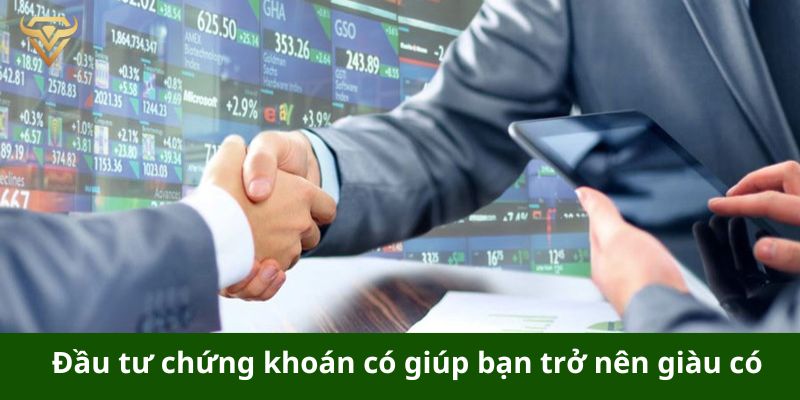 Đầu tư chứng khoán có giúp bạn trở nên giàu có