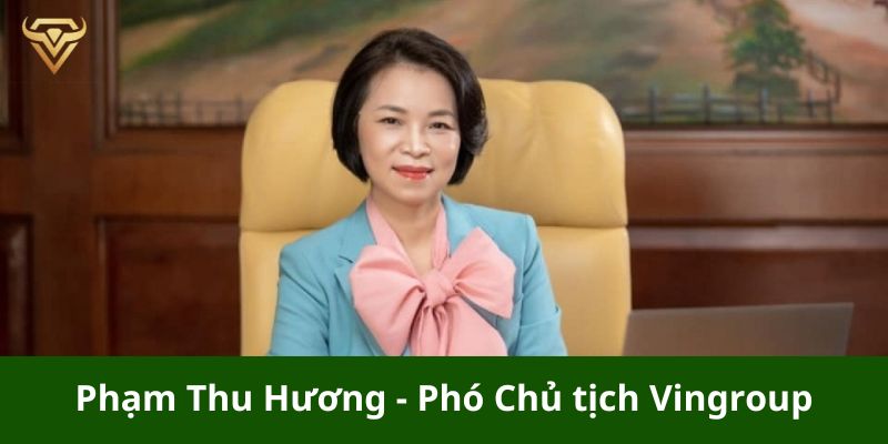 Phạm Thu Hương - Phó Chủ tịch Vingroup