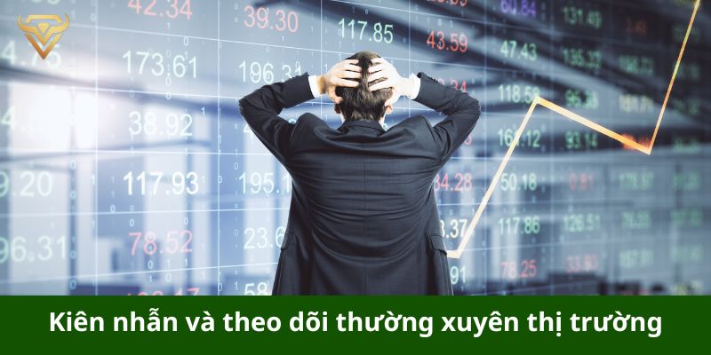 Thị trường có nhiều biến động đòi hỏi nhà đầu tư cần kiên nhẫn và theo dõi thường xuyên