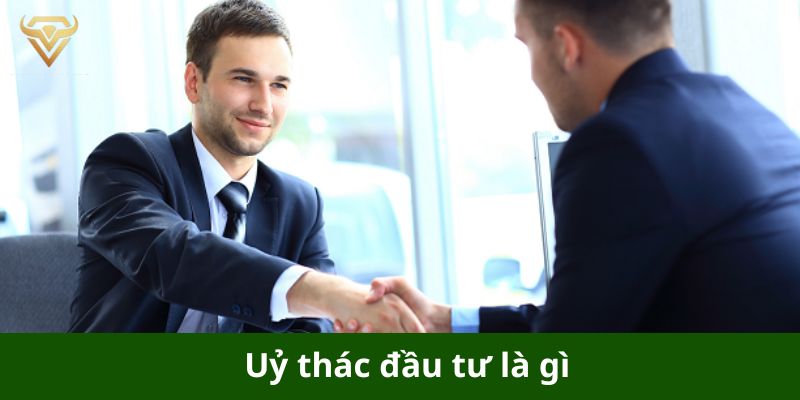 Ủy thác đầu tư là gì