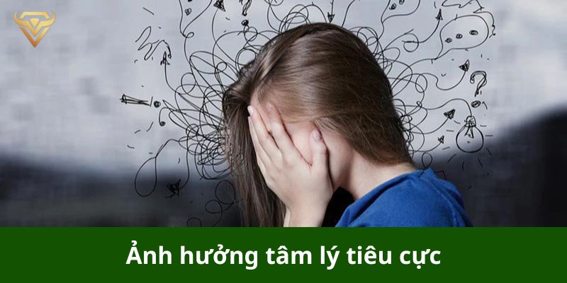 Ảnh hưởng tâm lý tiêu cực