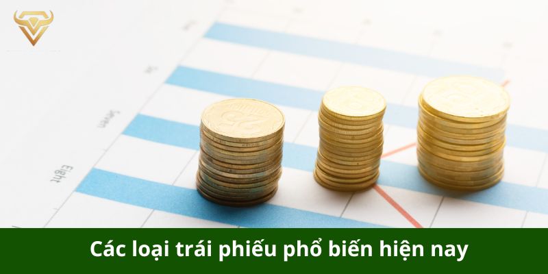 Các loại trái phiếu phổ biến hiện nay