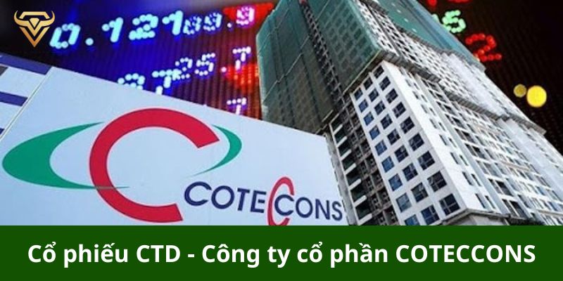 Cổ phiếu CTD - Công ty cổ phần COTECCONS