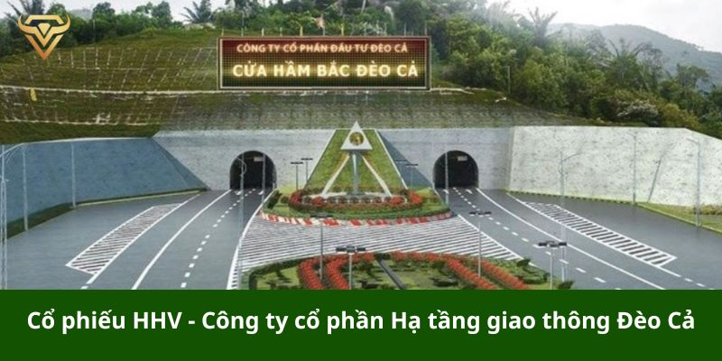 Cổ phiếu HHV - Công ty cổ phần Hạ tầng giao thông Đèo Cả