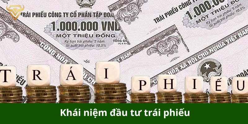 Đầu tư trái phiếu là gì?