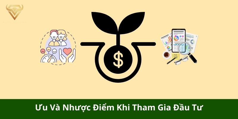 ưu nhược điểm khi tham gia đầu tư