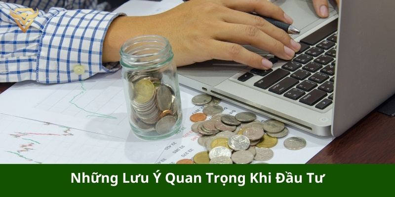 những lưu ý quan trọng khi đầu tư