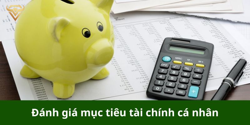 đánh giá mục tiêu tài chính cá nhân