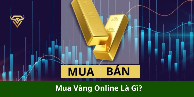 Mua Vàng Online Là Gì?