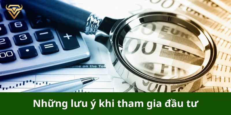 Những lưu ý khi tham gia đầu tư