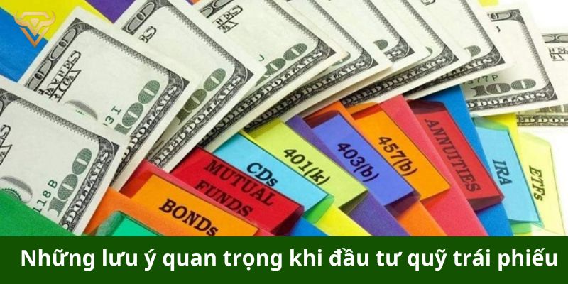 Những lưu ý quan trọng khi đầu tư quỹ trái phiếu