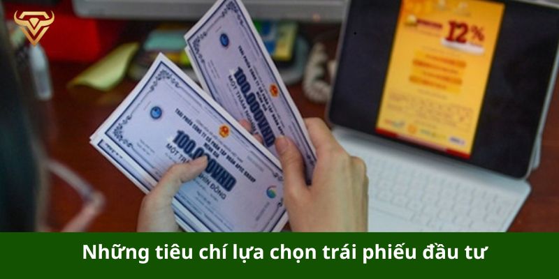 Những tiêu chí lựa chọn trái phiếu đầu tư