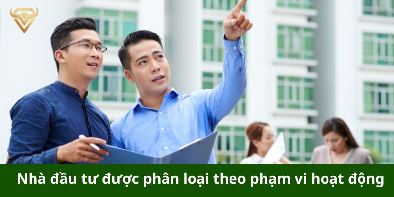 Phân loại nhà đầu tư theo phạm vi hoạt động