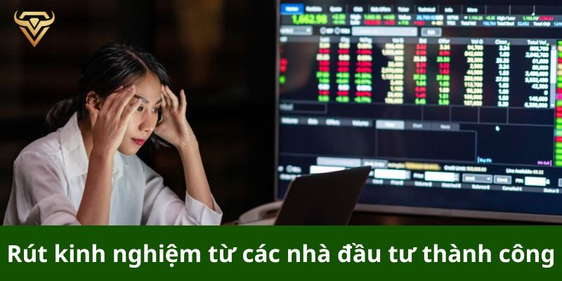 Rút kinh nghiệm từ các nhà đầu tư thành công