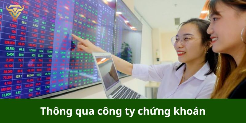 Thông qua công ty chứng khoán