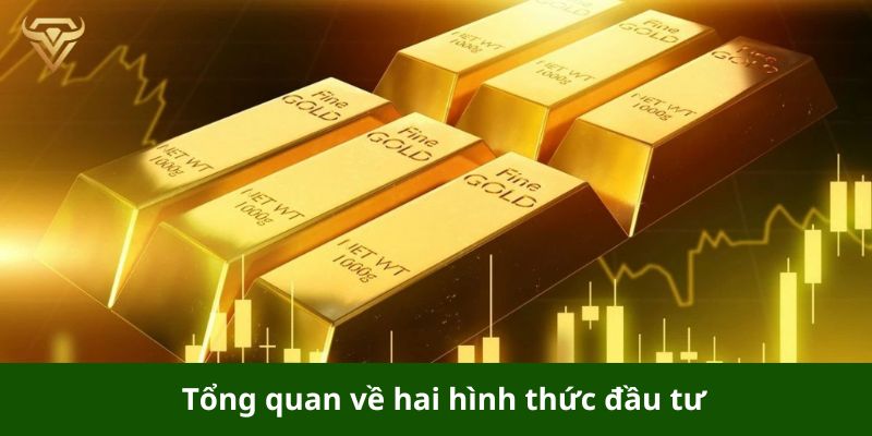 Tổng quan về hai hình thức đầu tư